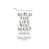 Build the Life You Want ศาสตร์และศิลป์แห่งการสร้างชีวิตที่ปรารถนา